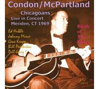 Condon, Eddie & Jimmy Mcpartland - Chicagoans Live in Concert-Meriden, CT 1969-Birth of The Blues