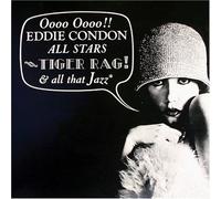 Eddie Condon – Tiger Rage & All That Jaz