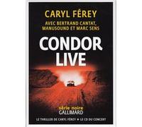 Condor Live Caryl Férey (Auteur), Bertrand Cantat (Auteur)