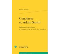 Condorcet Et Adam Smith - Réformes Économiques Et Progrès Social Au Siècle Des Lumières
