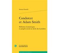 Condorcet Et Adam Smith - Réformes Économiques Et Progrès Social Au Siècle Des Lumières