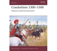 Condottiere 1300-1500, Warrior Series David Murphy (Auteur)