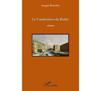 Condottiere du rialto roman - Jacques Rouvière - L'harmattan - broché - Roman