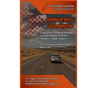 Conducir No Es Solo Manejar: Guía de Seguridad Vial en Español, Manual Práctico de Conducción Estratégica y Prevención de Riesgos