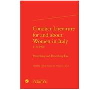Conduct Literature For And About Women In Italy 1470-1900 - Prescribing And Desc