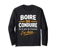 Conducteur Apéro Prix De L'Essence Humour Boire ou Conduire Manche Longue