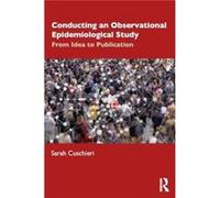 Conducting an Observational Epidemiological Study - Sarah Cuschieri - Taylor amp Francis Ltd - Livre en Anglais - Hardback Sarah CuschieriSarah Cuschieri (Auteur)