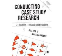 Conducting Case Study Research For Busin Bill Lee, Mark N K Saunders (Auteur)