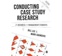 Conducting Case Study Research For Business And Management Students