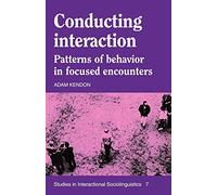 Conducting Interaction: Patterns of Behavior in Focused Encounters
