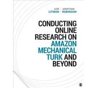 Conducting Online Research on Amazon Mechanical Turk and Beyond by Jonathan Robinson Jonathan Robinson (Auteur)