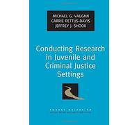 Conducting Research In Juvenile And Criminal Justice Settings