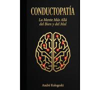 CONDUCTOPATÍA: La Mente Más Allá del Bien y del Mal