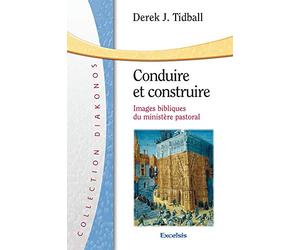 Conduire et construire. Images bibliques du ministère pastoral