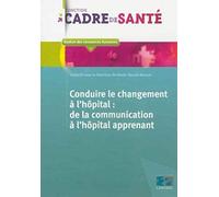Conduire le changement à l'hôpital: de la communication à l'hôpital apprenant