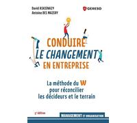 Conduire le changement en entreprise La méthode du W pour réconcilier les décideurs et le terrain - David Askienazy - Gereso Eds - broché - Guide