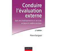 Conduire l'évaluation externe dans les établissements sociaux et médico-sociaux - 2e éd.