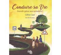 Conduire sa vie: Grandir grâce aux autodéfis !