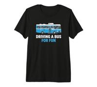 Conduire Un Bus pour s'amuser Skoolie Bus Conversion RVer T-Shirt Haut de Gamme
