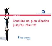 Conduire un plan d'action jusqu'au résultat