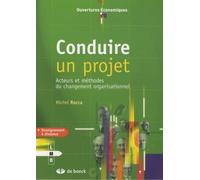 Conduire Un Projet - Acteurs Et Méthodes Du Changement Organisationnel