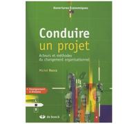 Conduire Un Projet - Acteurs Et Méthodes Du Changement Organisationnel