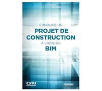 Conduire un projet de construction à l'aide du BIM Eric Lebègue (Auteur), José Antonio Cuba Segura (Auteur)
