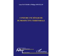 Conduire une démarche de prospective territoriale - Philippe Mocellin - L'harmattan - broché - Essai
