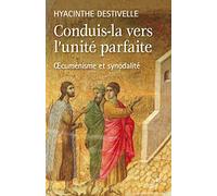 Conduis-la vers l'unité parfaite
