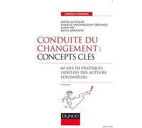 Conduite du changement : concepts-clés - 3e éd. - 60 ans de pratiques héritées des auteurs fondateur: 60 ans de pratiques héritées des auteurs fondateurs