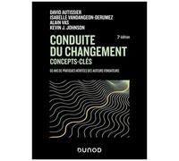 Conduite Du Changement Concepts-Clés - 60 Ans De Pratiques Héritées Des Auteurs Fondateurs