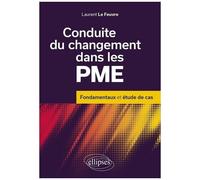 Conduite Du Changement Dans Les Pme - Fondamentaux Et Étude De Cas