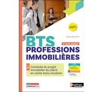 Bloc 1 - Conduite du projet immobilier du client en vente et/ou location - BTS Professions Immobilières 1re et 2e années