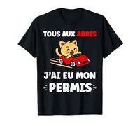 Conduite Jeune conducteur Tous aux abris J'Ai EU Mon permis T-Shirt