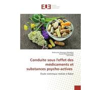 Conduite sous l'effet des medicaments et substances psycho-actives Etude statistique realisee A Rabat - Redouane Belabbes, - Universitaires Europeennes - broché - Etude