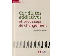 Conduites addictives et processus de changement - Christophe Lançon - John Libbey Eurotext - broché - Essai