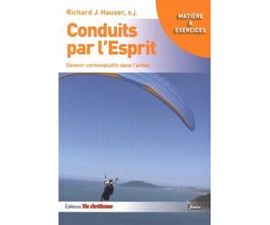Conduits par l'esprit: Devenir contemplatifs dans l'action
