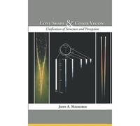 Cone Shape And Color Vision: Unification Of Structure And Perception
