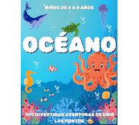 Conecta los Puntos: Puzzles Oceánicos para Niños: 100 Actividades Divertidas: Animales Oceánicos, Tesoros Piratas y Aventuras en la Antártida para Niños de 4 a 8 Años