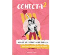 CONECTA2 | Juego de preguntas en pareja para conocerse más y fortalecer la relación.: Diferentes niveles, desafíos, retos y preguntas calientes para ... inolvidables y conexiones auténticas.