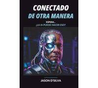 CONECTADO DE OTRA MANERA: ESPERA… ¿LA IA PUEDE HACER ESO?