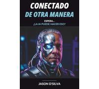 CONECTADO DE OTRA MANERA: ESPERA… ¿LA IA PUEDE HACER ESO?