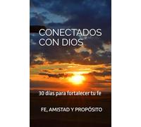 Conectados con Dios: 30 días para fortalecer tu fe