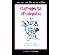 Conejo se enamora: Colección Lee conmigo: Libros para niños [Edición primavera]