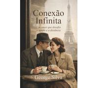 Conexão infinita: Um amor que desafia o tempo e a distância.