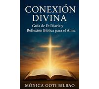 Conexión Divina: Guía de Fe Diaria y Reflexión Bíblica para el Alma