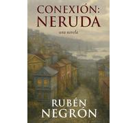Conexión: Neruda: Book 2 Lorenzo Fontanéz, Saga a novel by Rubén Negrón