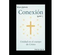 Conexión Version Estudiante: Unidad en el cuerpo de Cristo