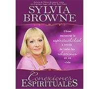 Conexiones espirituales/ Spiritual Connections Sylvia Browne (Auteur)