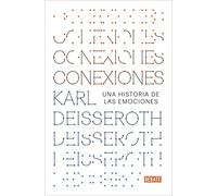 Conexiones / Projections: Una Historia De Las Emociones / a Story of Human Emotions